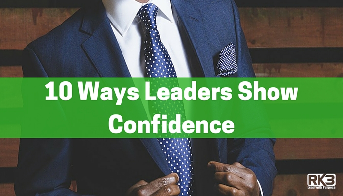 10 Ways That Leaders Can Show Confidence
